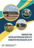 Indikator Kesejahteraan Rakyat Kabupaten Bogor Tahun 2019