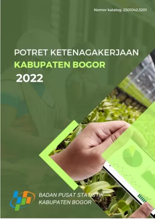 Potret Ketenagakerjaan Kabupaten Bogor 2022